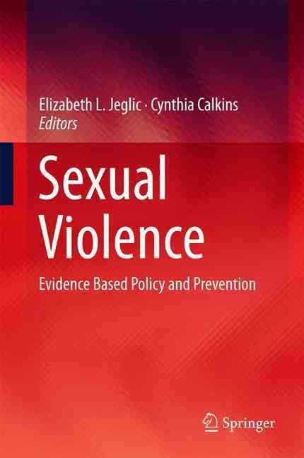 Sexual Violence : Evidence Based Policy and Prevention 9783319445021