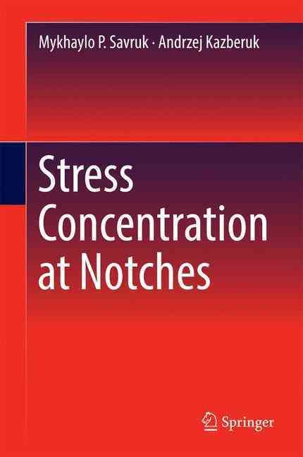 Stress Concentration at Notches By Savruk, Mykhaylo P. 9783319445540