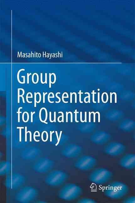 Group Representation for Quantum Theory By Masahito Hayashi (Hardback)