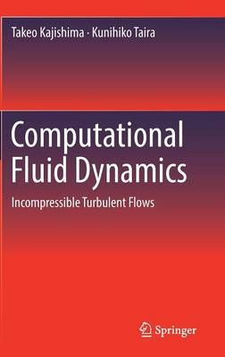 Computational Fluid Dynamics : Incompressible Turbulent Flows