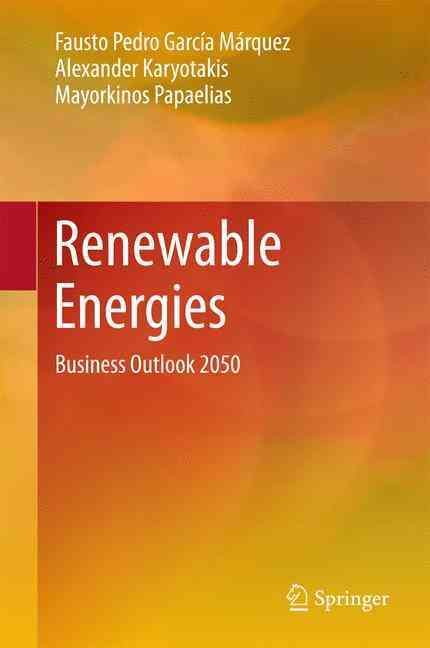 Renewable Energies : Business Outlook 2050 9783319453620 (Hardback)