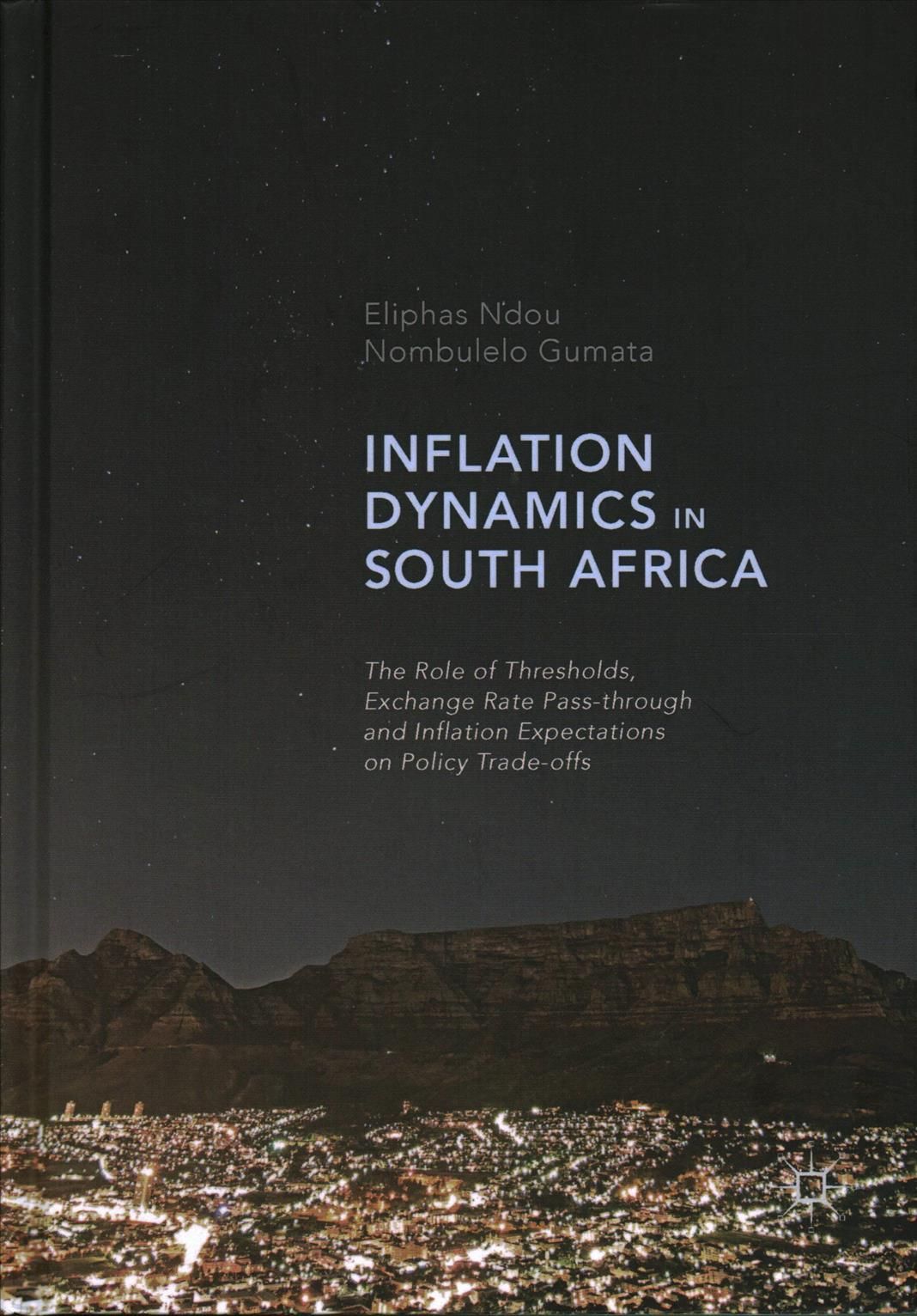 Inflation Dynamics in South Africa : The Role of Thresholds, Exchange Rate Pass-through and Inflation Expectations on Policy Trade-offs
