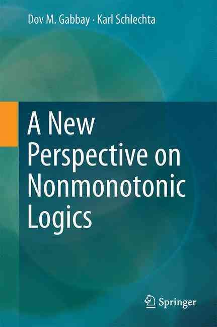 A New Perspective on Nonmonotonic Logics 9783319468150 (Hardback)