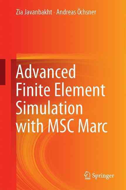 Advanced Finite Element Simulation with MSC Marc : Application of User Subroutines
