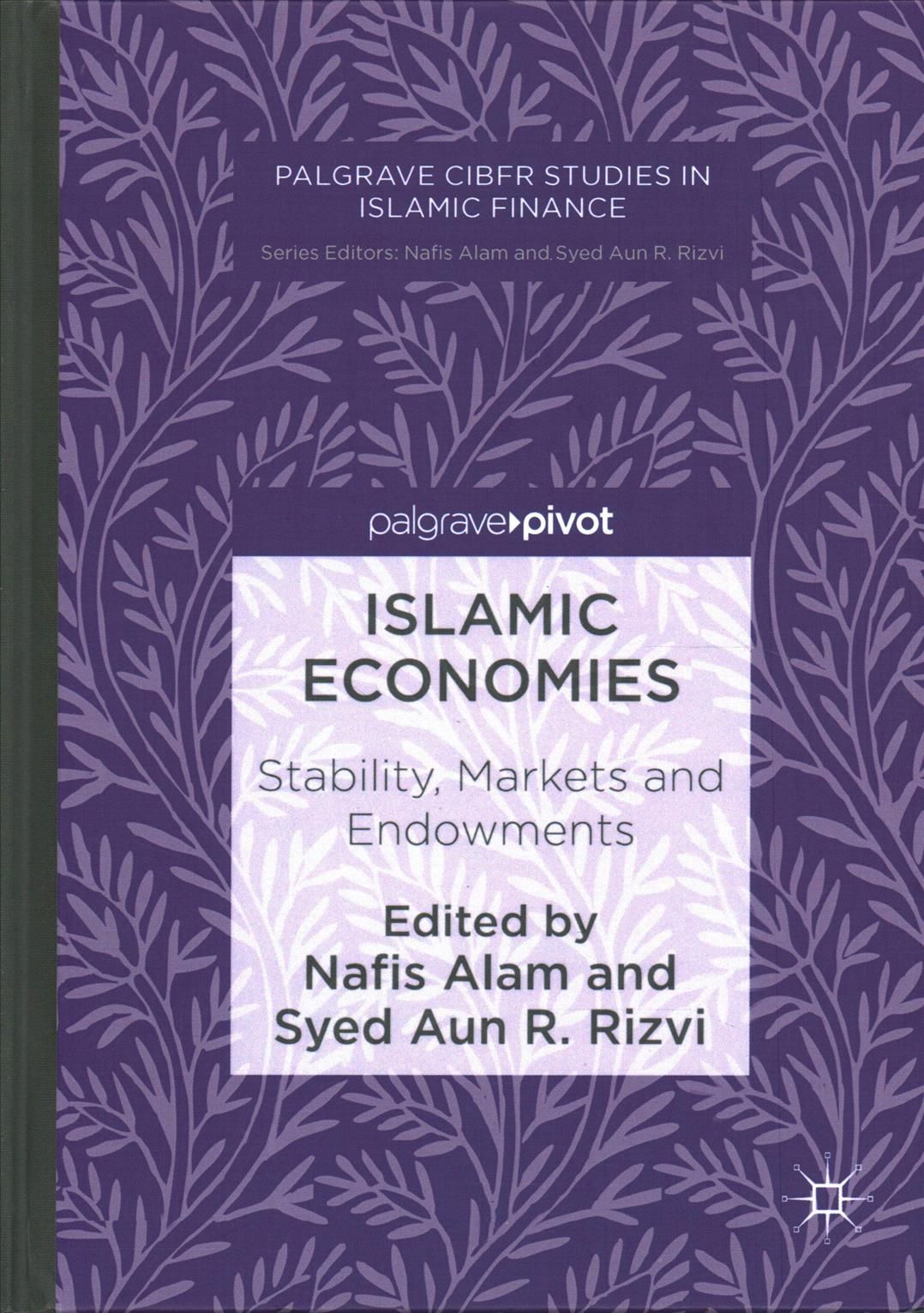 Islamic Economies : Stability, Markets and Endowments By Alam, Nafis