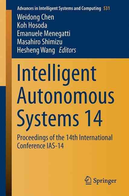 Intelligent Autonomous Systems 14 9783319480350 (Paperback)