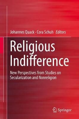 Religious Indifference By Johannes Quack (editor), Cora Schuh (editor)