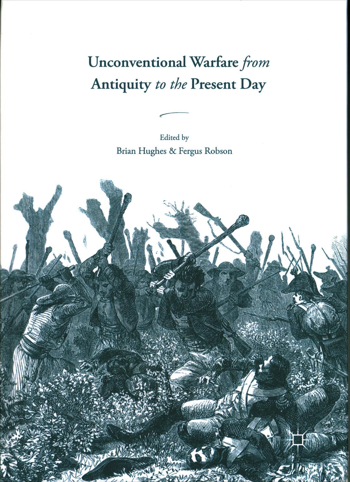 Unconventional Warfare from Antiquity to the Present Day 9783319495255