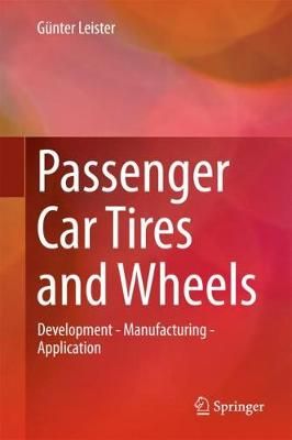 Passenger Car Tires and Wheels By Günter Leister 9783319501178