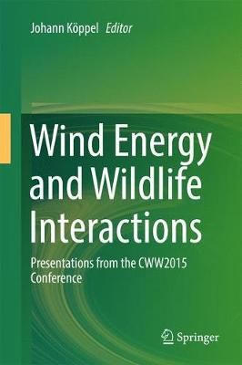 Wind Energy and Wildlife Interactions 9783319512709 (Hardback)