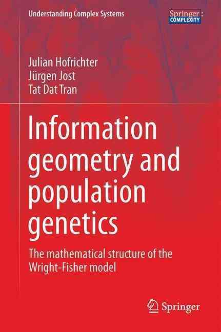 Information Geometry and Population Genetics : The Mathematical Structure of the Wright-Fisher Model