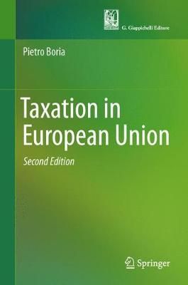 Taxation in European Union By Pietro Boria 9783319539188 (Hardback)