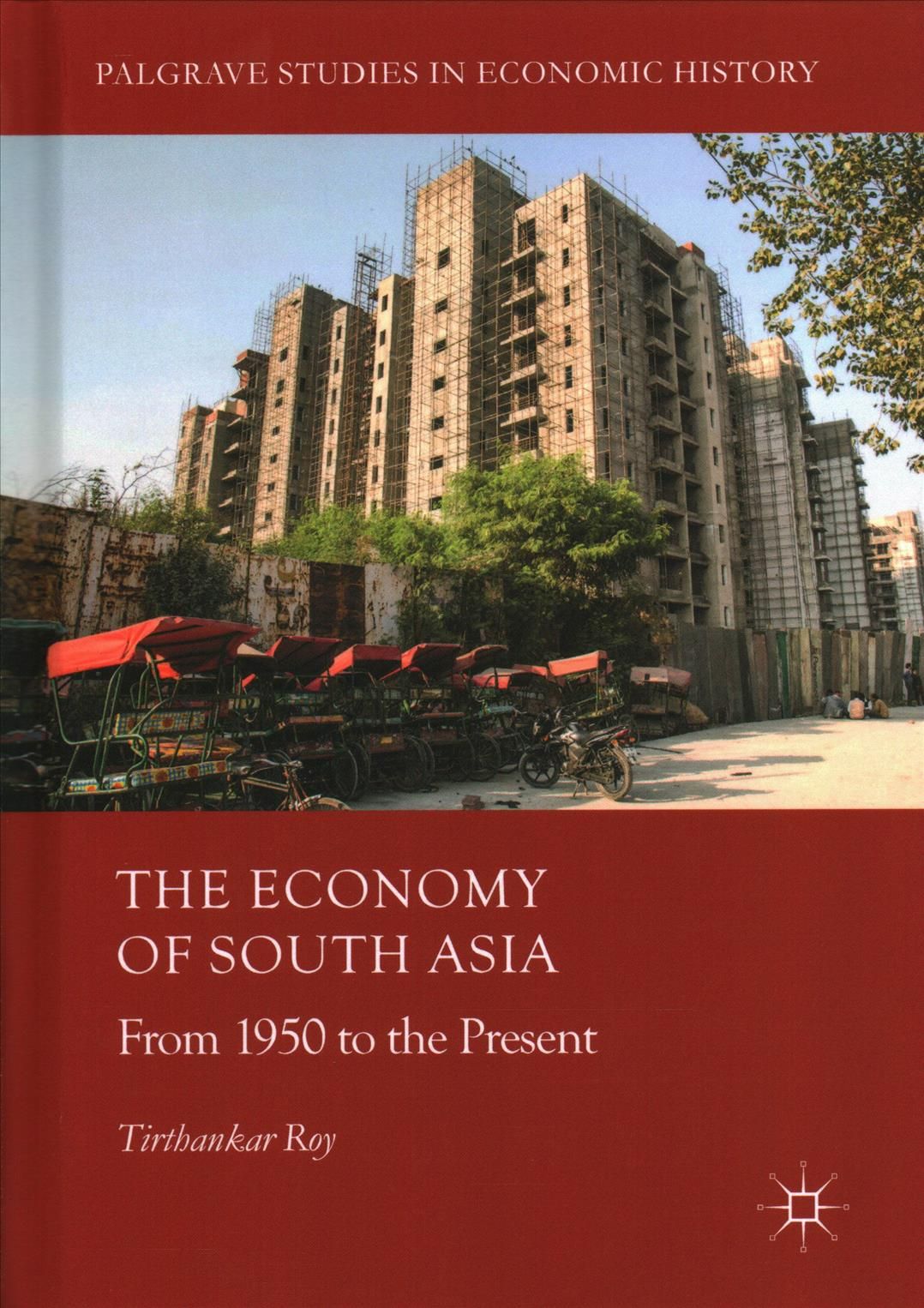 The Economy of South Asia : From 1950 to the Present 9783319547190