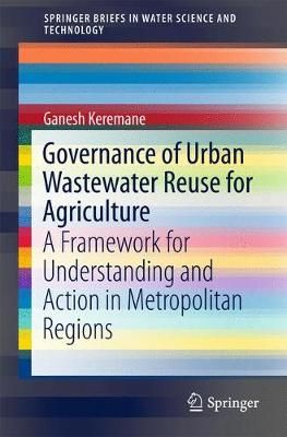 Governance of Urban Wastewater Reuse for Agriculture 9783319550558