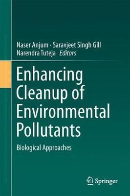 Enhancing Cleanup of Environmental Pollutants. Volume 1 Biological Approaches