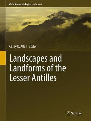 Landscapes and Landforms of the Lesser Antilles 9783319557854