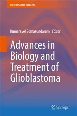 Advances in Biology and Treatment of Glioblastoma 9783319568195