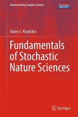 Fundamentals of Stochastic Nature Sciences By Klyatskin, Valery I.