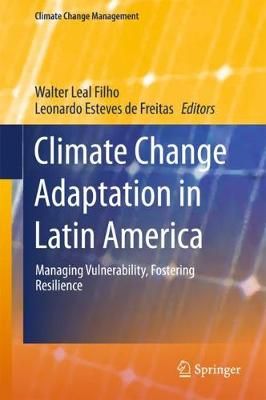 Climate Change Adaptation in Latin America 9783319569451 (Hardback)