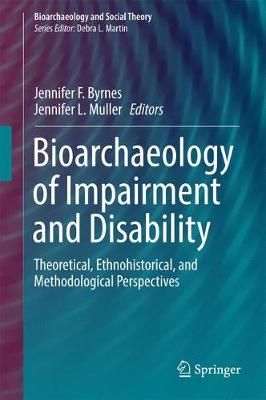 Bioarchaeology of Impairment and Disability 9783319569482 (Hardback)