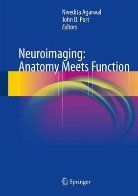 Neuroimaging: Anatomy Meets Function 9783319574264 (Hardback)