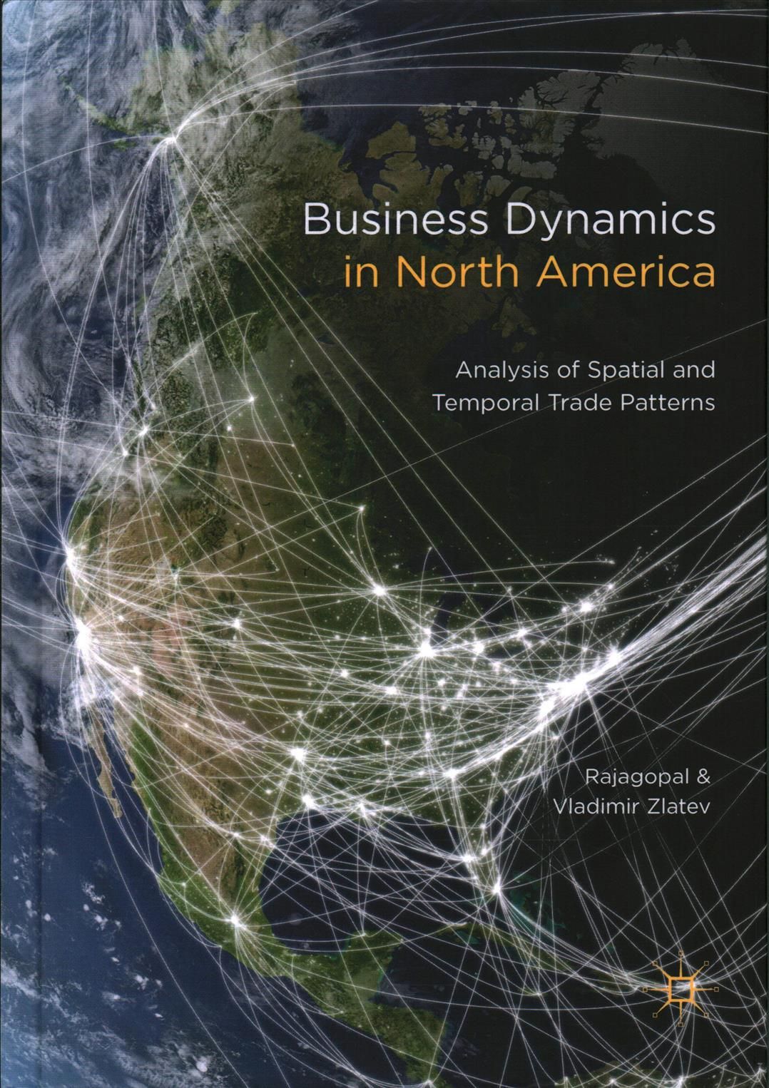 Business Dynamics in North America : Analysis of Spatial and Temporal Trade Patterns