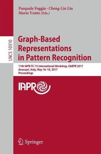 Graph-Based Representations in Pattern Recognition 9783319589602