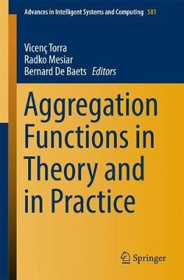 Aggregation Functions in Theory and in Practice 9783319593050