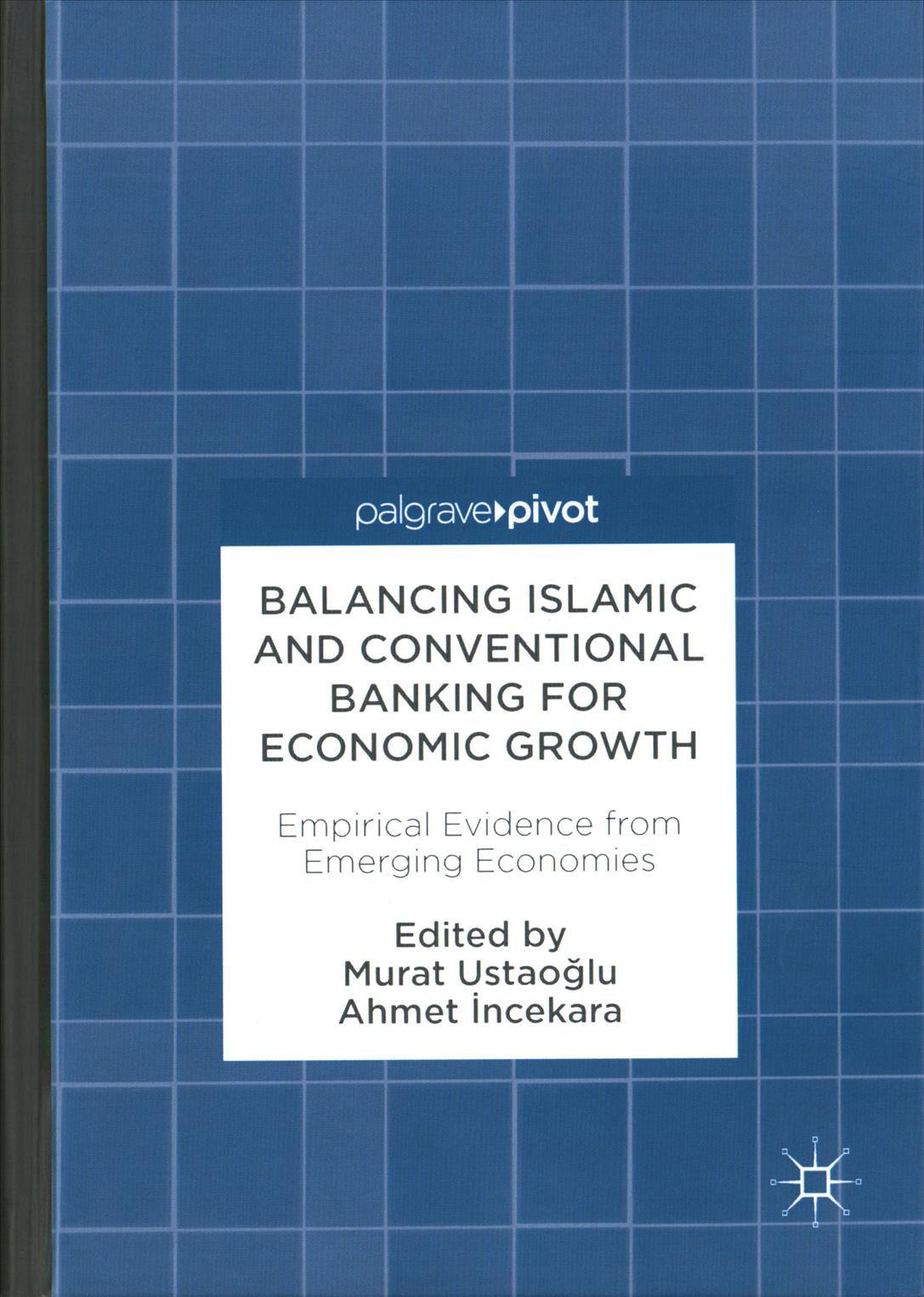 Balancing Islamic and Conventional Banking for Economic Growth : Empirical Evidence from Emerging Economies