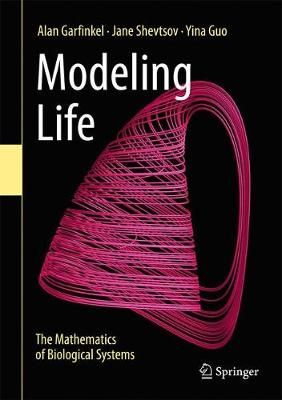 Modeling Life By Alan Garfinkel, Jane Shevtsov, Yina Guo 9783319597300