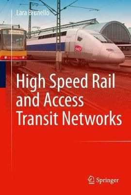 High Speed Rail and Access Transit Networks By Lara Rita Brunello