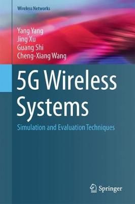 5G Wireless Systems : Simulation and Evaluation Techniques (Hardback)