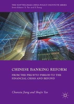 Chinese Banking Reform : From the Pre-WTO Period to the Financial Crisis and Beyond