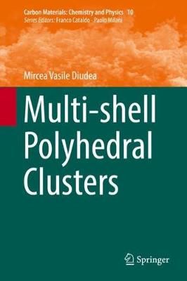 Multi-Shell Polyhedral Clusters By Mircea Vasile Diudea 9783319641218