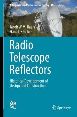 Radio Telescope Reflectors : Historical Development of Design and Construction