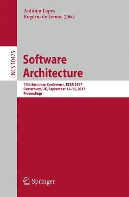 Software Architecture : 11th European Conference, ECSA 2017, Canterbury, UK, September 11-15, 2017, Proceedings