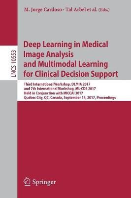 Deep Learning in Medical Image Analysis and Multimodal Learning for Clinical Decision Support Image Processing, Computer Vision, Pattern ...