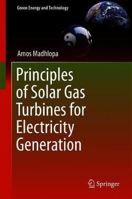 Principles of Solar Gas Turbines for Electricity Generation (Hardback)