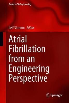 Atrial Fibrillation from an Engineering Perspective By Sörnmo, Leif