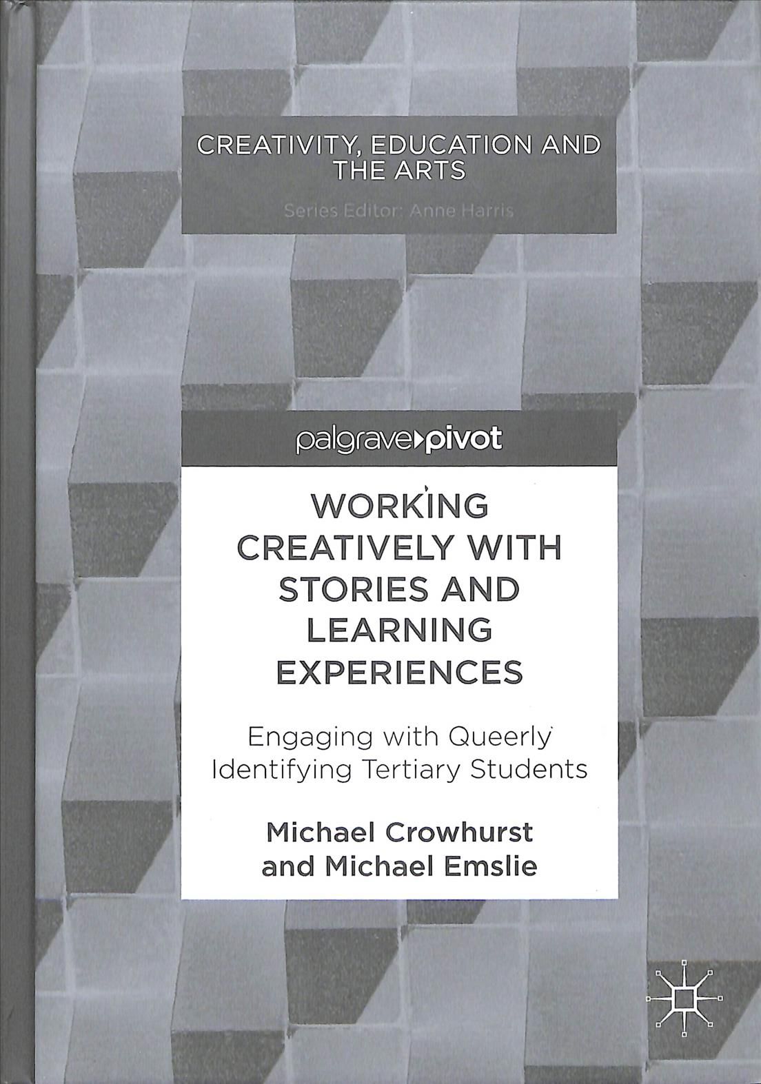 Working Creatively with Stories and Learning Experiences : Engaging with Queerly Identifying Tertiary Students