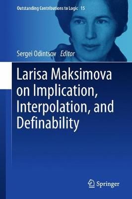 Larisa Maksimova on Implication, Interpolation, and Definability