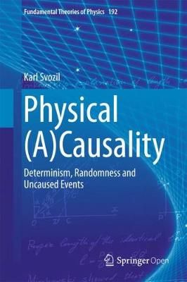 Physical (A)Causality By Karl Svozil 9783319708140 (Hardback)