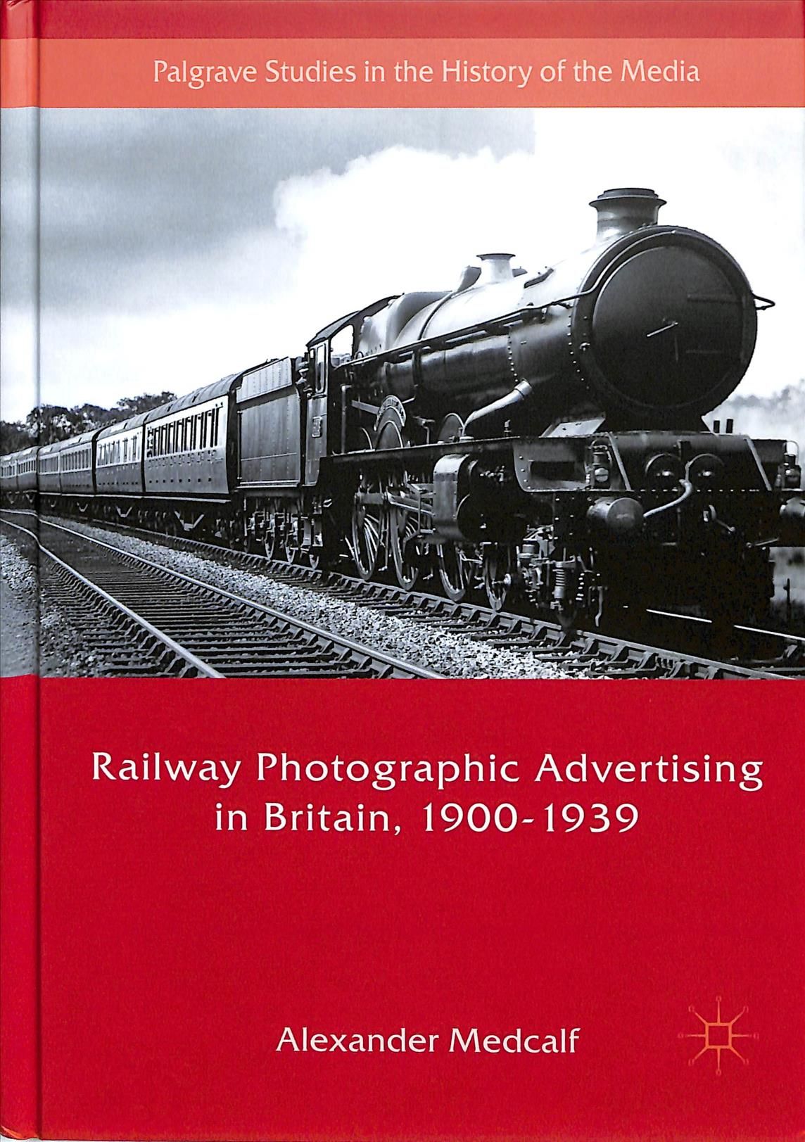 Railway Photographic Advertising in Britain, 1900-1939 9783319708560