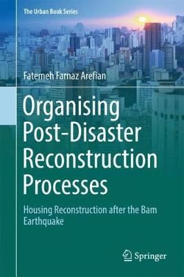 Organising Post-Disaster Reconstruction Processes 9783319709109