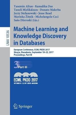Machine Learning and Knowledge Discovery in Databases : European Conference, ECML PKDD 2017, Skopje, Macedonia, September 18-22, 2017, ...