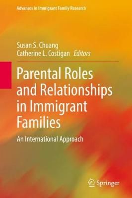 Parental Roles and Relationships in Immigrant Families 9783319713977