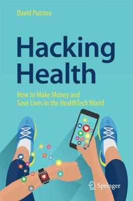 Hacking Health By David Putrino 9783319716183 (Hardback)