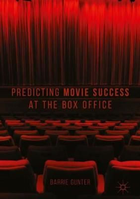 Predicting Movie Success at the Box Office By Gunter, Barrie
