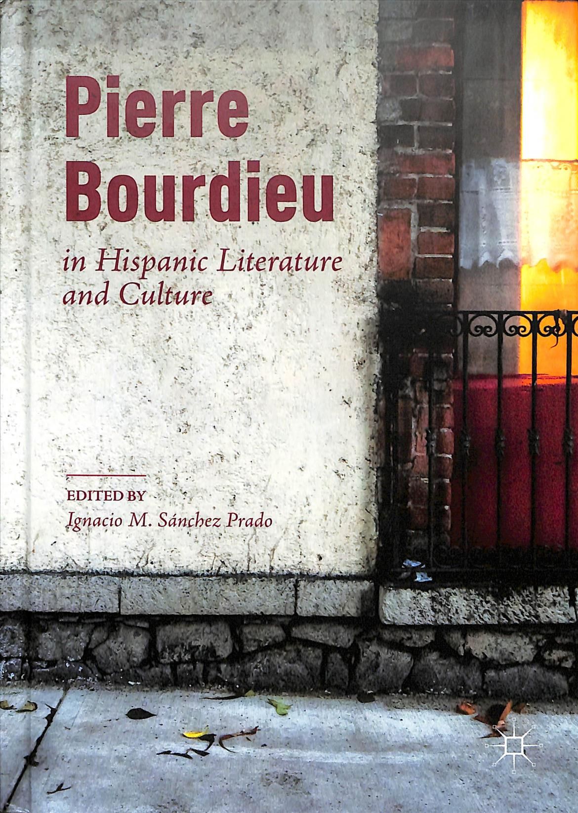 Pierre Bourdieu in Hispanic Literature and Culture 9783319718088