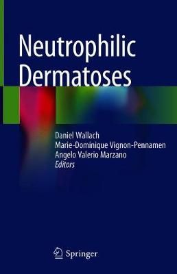 Neutrophilic Dermatoses 9783319726489 (Hardback)